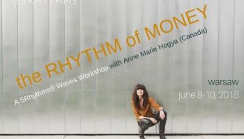 Rytm pieniędzy - warsztat 5Rytmów z Anne Marie Hogya